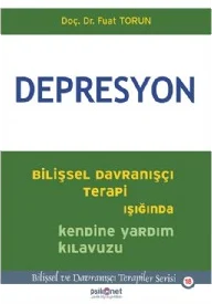 Depresyon: Bilişsel Davranışçı Terapi Işığında Kendine Yardım Kılavuzu
