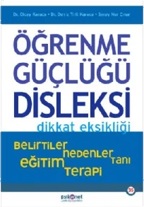 Öğrenme Güçlüğü, Disleksi, Dikkat Eksikliği