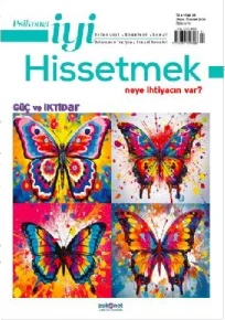 Psikonet İyi Hissetmek Dergisi / Mayıs-Haziran 2024- 19. Sayı - Güç ve İktidar