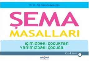 Şema Masalları İçimizdeki Çocuktan Yanımızdaki Çocuğa