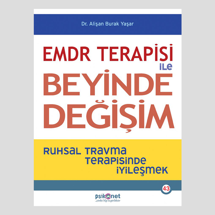 EMDR Terapisi İle Beyinde Değişim - Ruhsal Travma Terapisinde İyileşmek